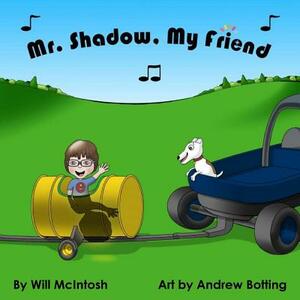 Mr. Shadow, My Friend by Will McIntosh