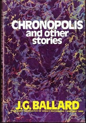 Chronopolis, and other stories by J.G. Ballard