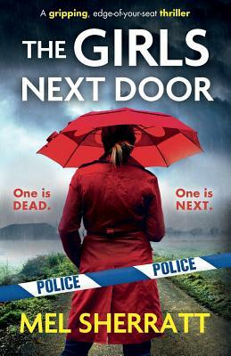 The Girls Next Door: A gripping, edge-of-your-seat crime thriller by Mel Sherratt