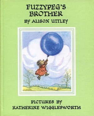 Fuzzypeg's Brother by Katherine Wigglesworth, Alison Uttley