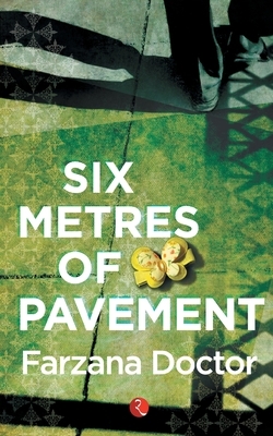 Six Metres of Pavement by Farzana Doctor