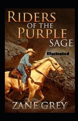 Riders of the Purple Sage illustrated by Zane Grey