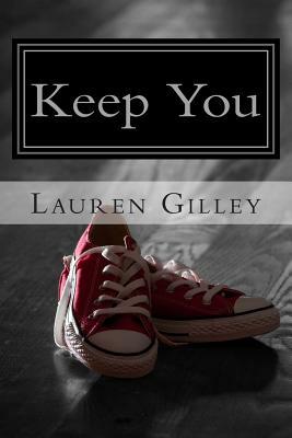 Keep You by Lauren Gilley