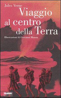 Viaggio al centro della terra by Jules Verne