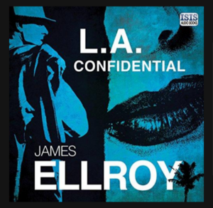 L.A. Confidential by James Ellroy