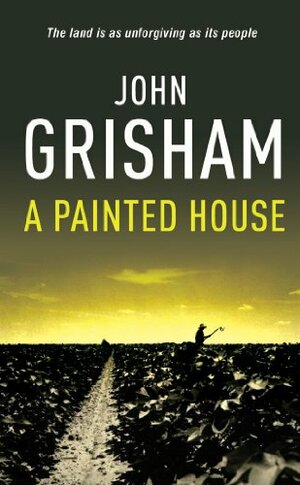 A Painted House by John Grisham