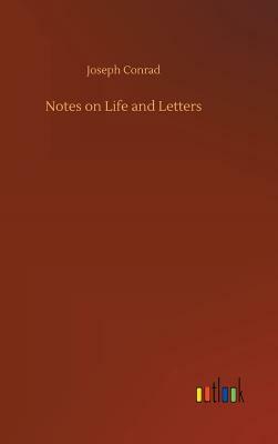 Notes on Life and Letters by Joseph Conrad