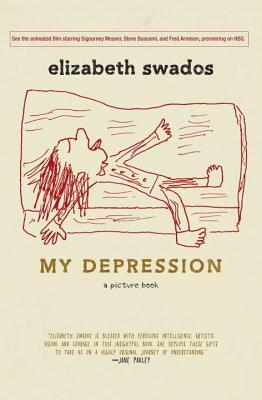 My Depression: A Picture Book by Elizabeth Swados