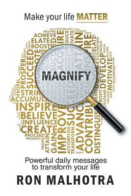 Magnify: Make Your Life Matter by Ron Malhotra