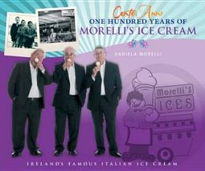 Cento Anni: 100 Years of Morelli's Ice Cream by Daniela Morelli