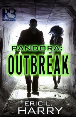 Pandora: Outbreak by Eric L. Harry