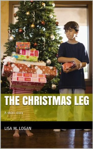 The Christmas Leg by Lisa Logan