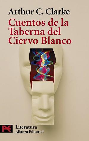 Cuentos de la Taberna del Ciervo Blanco by Arthur C. Clarke