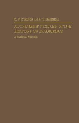 Authorship Puzzles in the History of Economics: A Statistical Approach by D. P. O'Brien, A. C. Darnell