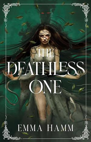 The Deathless One by Emma Hamm