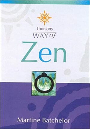 Way of Zen by Martine Batchelor
