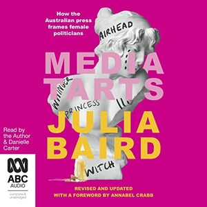 Media Tarts Revised and Updated Edition by Julia Baird