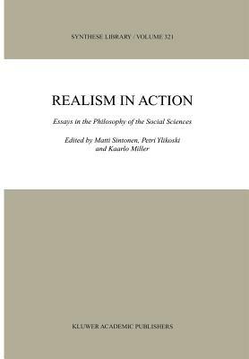 Realism in Action: Essays in the Philosophy of the Social Sciences by 