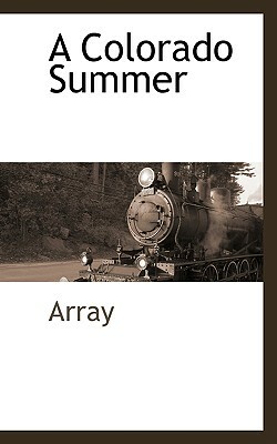 A Colorado Summer by Array