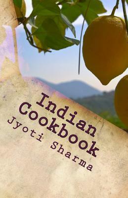 Indian Cookbook: Indian Veg Recipes by Jyoti Sharma