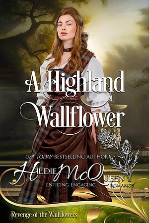 A Highland Wallflower by Hildie McQueen