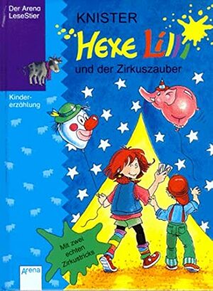 Hexe Lilli und der Zirkuszauber by Knister