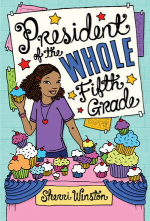 President of the Whole Fifth Grade: President #01 by Sherri Winston