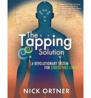 Tapping Solution by Nick Ortner, Nick Ortner