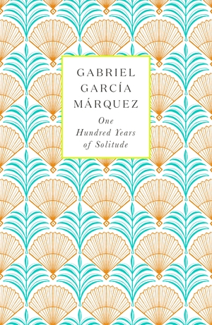 One Hundred Years of Solitude by Gabriel García Márquez