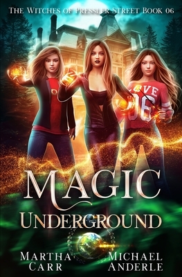 Magic Underground by Martha Carr, Michael Anderle