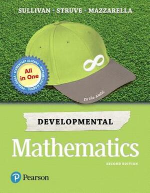 Developmental Mathematics: Prealgebra, Elementary Algebra, and Intermediate Algebra Plus Mylab Math with Pearson Etext -- 24 Month Access Card Pa by Katherine Struve, Janet Mazzarella, Michael Sullivan