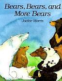 Bears, Bears, and More Bears by Jackie Morris