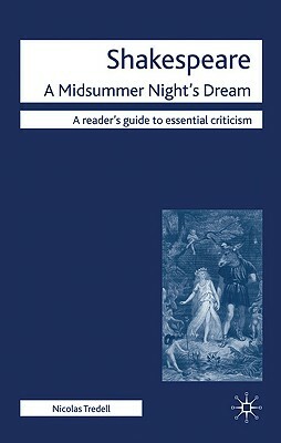 Shakespeare: A Midsummer Night's Dream by Nicolas Tredell