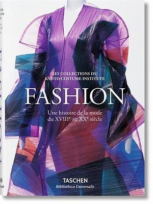 Fashion: Une Histoire De La Mode Du Xviiie Au Xxe Siècle by Taschen, Taschen