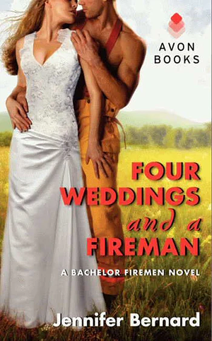 Four Weddings and a Fireman by Jennifer Bernard