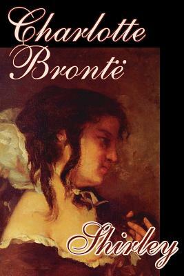 Shirley by Charlotte Bronte, Fiction by Charlotte Brontë