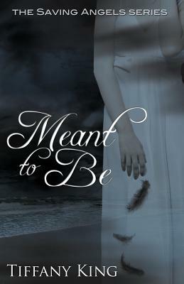 Meant to Be by Tiffany King