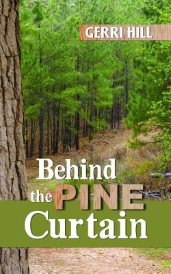 Behind the Pine Curtain by Gerri Hill