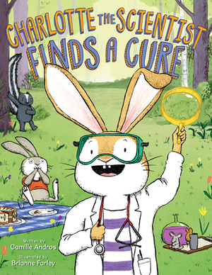 Charlotte the Scientist Finds a Cure by Camille Andros