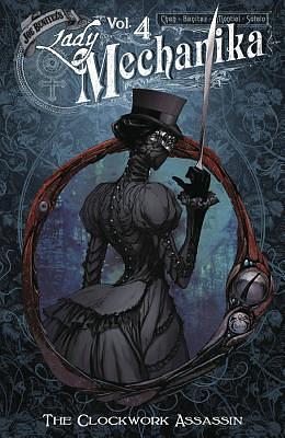 Lady Mechanika Volume 4: The Clockwork Assassin by M. M. Chen, Joe Benitez