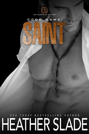 Code Name: Saint by Heather Slade, Heather Slade