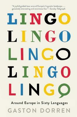 Lingo: Around Europe in Sixty Languages by Gaston Dorren