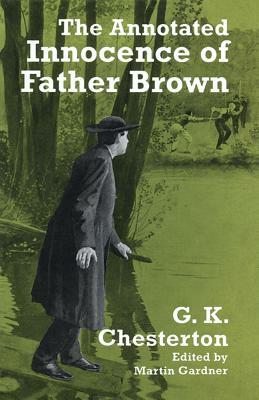 The Annotated Innocence of Father Brown by G.K. Chesterton