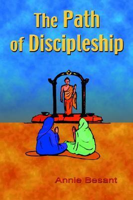 The Path of Discipleship by Paul Tice, Annie Besant