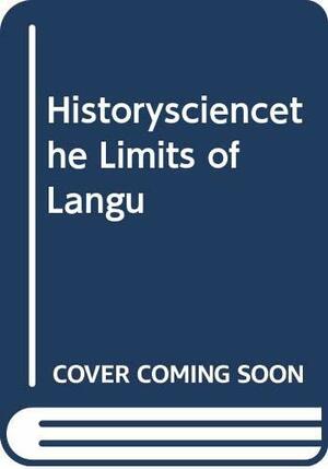 History, Science, and the Limits of Language : an Integrationist Approach by Roy Harris