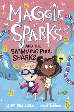 Maggie Sparks and the Swimming Pool Sharks by Steve Smallman