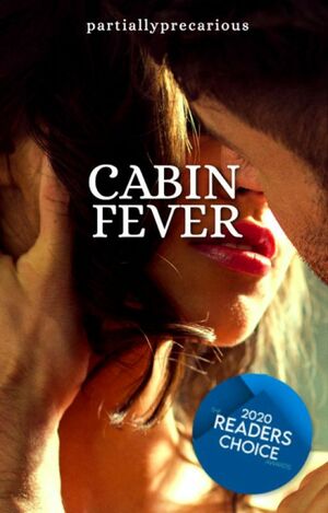 Cabin Fever by partiallyprecarious