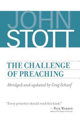 The Challenge of Preaching by John Stott