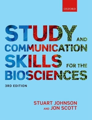 Study and Communication Skills for the Biosciences by Jon Scott, Stuart Johnson