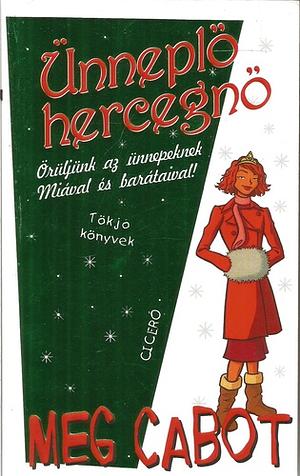 Ünneplő hercegnő by Meg Cabot